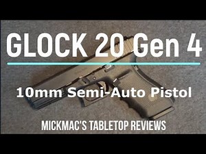 GLOCK 20 Gen 4 10MM Semi-Automatic Pistol Tabletop Review - Episode #202306