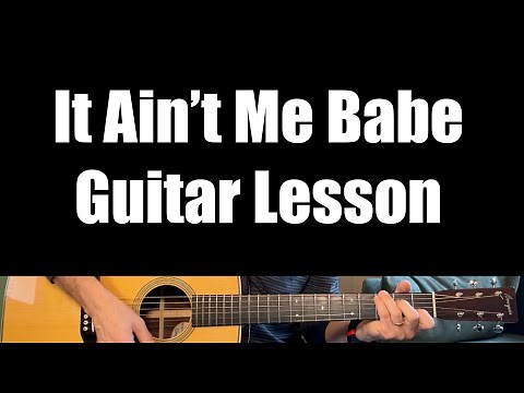 It Ain't Me Babe - Guitar Lesson (Bob Dylan)