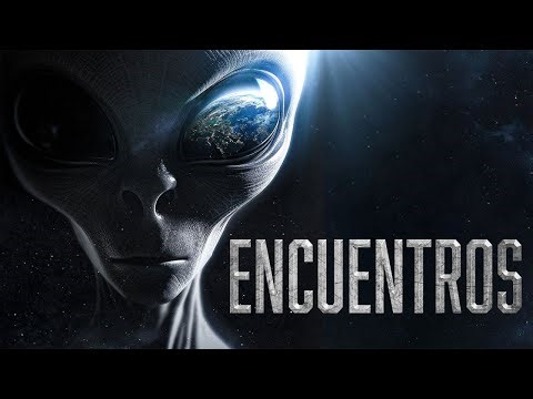 Encuentros | Ciencia Ficción | Extraterrestres | Peliculas Completas en Español Latino