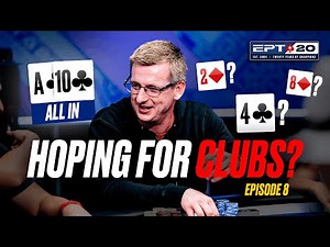 HOPING FOR THE FLUSH?! 🔥 EPT 20 YEARS | EP8