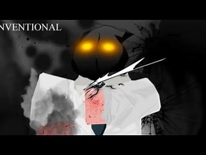 I’m back! With an edit featuring Unconventional from Roblox…