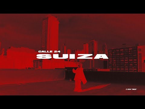 SUIZA (OFFICIAL LYRIC VIDEO) - CALLE 24
