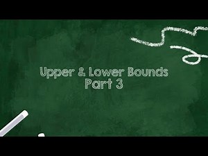 Upper & Lower Bounds Part 3 (Word Problems) | IGCSE Math