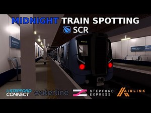 Midnight Trainspotting | Connect, Waterline, Express, Airlink | Stepford County Railway