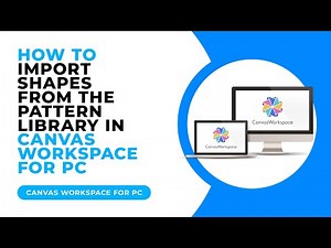 HOW TO IMPORT SHAPES FROM THE PATTERN LIBRARY IN CANVAS WORKSPACE FOR PC