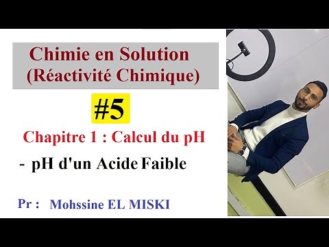 Chimie en Solution : Calcul du pH ep5 -Acide faible