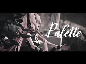 【MMD PV】【HD 60 FPS】 Palette // Motion by Dover