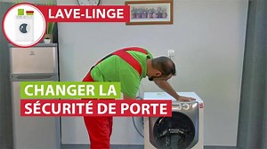 Lave-linge : comment changer la sécurité de porte ?