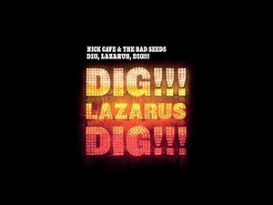 Nick Cave & The Bad Seeds - Dig, Lazarus, Dig!!! (Official Audio)