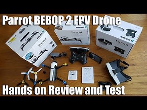 Parrot Bebop 2 Quadcopter Drone with Skycontroller 2 & FPV Glasses [Hands on Review and Test]