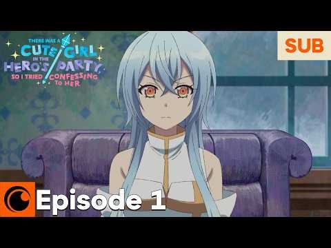 There was a Cute Girl in the Hero’s Party, so I Tried Confessing to Her Episode 1