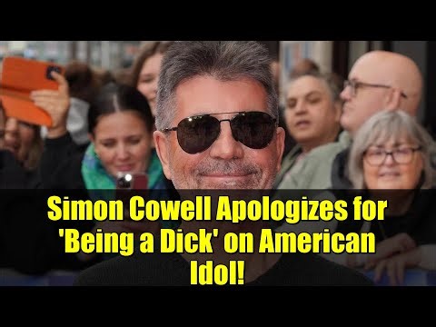 Simon Cowell Apologizes for 'Being a Dick' on American Idol! | Shocking Confession