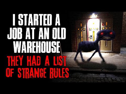 "I Started A Job At An Old Warehouse, They Had A List Of Strange Rules" Creepypasta