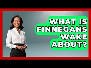 What Is Finnegans Wake About? - Discovering Ireland Now