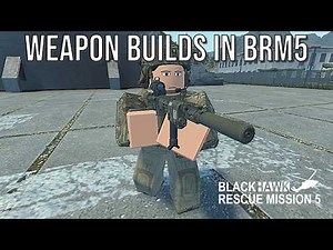 Weapon Builds In BRM5 2.0 | Blackhawk Rescue Mission 5