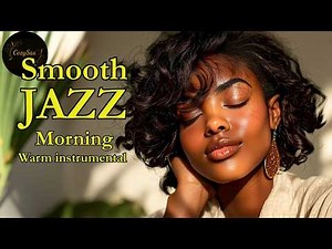 Smooth Jazz & Relaxing Instrumentals — for Crystal Mornings