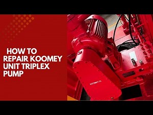 How to Repair Koomey Unit Triplex Pump