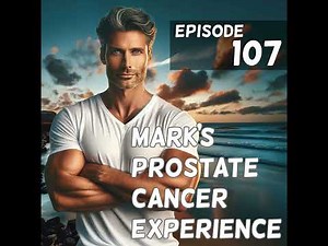 #107: I'm 4 Weeks into Proton Radiation for Prostate Cancer Recurrence