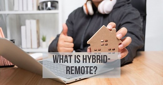 What is hybrid-remote work?