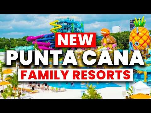 2025 | Top 10 BEST Family Resorts in Punta Cana