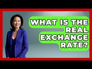 What Is The Real Exchange Rate? - Learn About Economics
