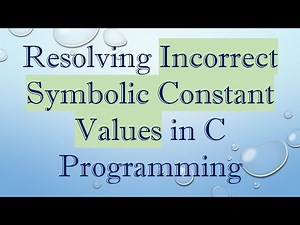 Resolving Incorrect Symbolic Constant Values in C Programming