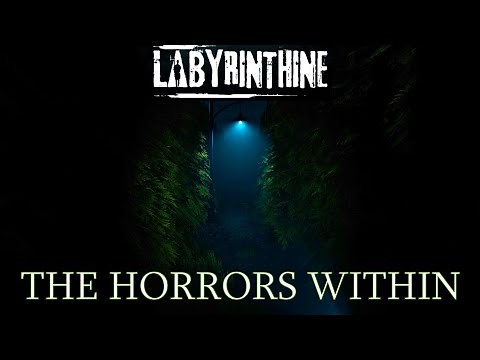 The Horrors Within - Labyrinthine (Chapter 2, Part 1)