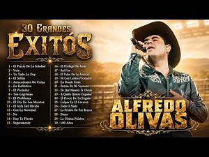 Alfredo Olivas 2026 🤠 Grandes Éxitos Mix | Álbum Completo Más Popular | Lo Mejor de Alfredo Olivas