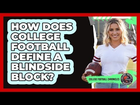 How Does College Football Define A Blindside Block? - College Football Chronicles