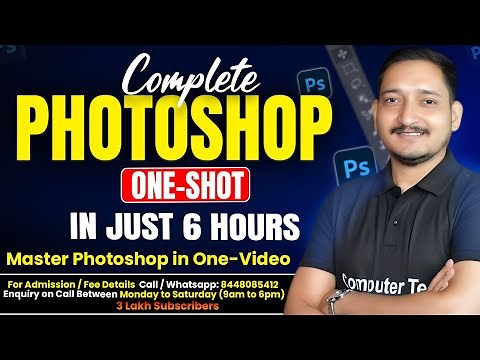 Full Course Photoshop in One Shot | Photoshop Tutorial in Just 6 Hour | Computer Tech Academy