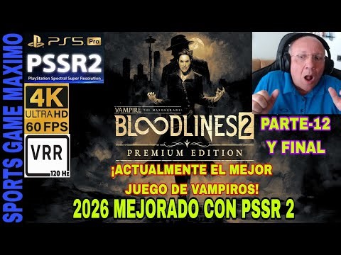 PSSR 2 4K/60FPS - VAMPIRE: THE MASQUERADE - BLOODLINES 2, PARTE-12 Y FINAL (PS5 PRO)GAMEPLAY ESPAÑOL