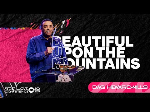 Beautiful Upon The Mountains | Dag Heward-Mills | The First Love Conference | Day 1 Session 1
