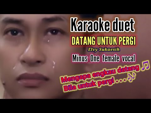 Karaoke duet DATANG UNTUK PERGI | Elvy Sukaesih | Nyanyi bareng; Klik 👉 ‪@karaokerumahanS‬
