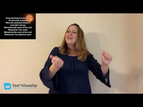 Blessed Be Your Name (ASL worship with lyrics)