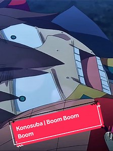 Konosuba Edit Song: Boom Boom Boom Highlights