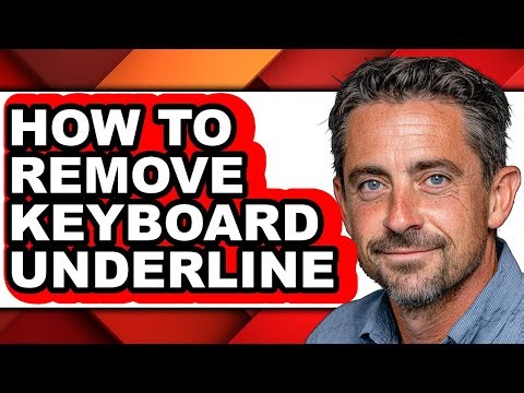 How to Remove Keyboard Underline - Full Guide