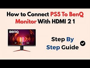 How to Connect PS5 to BenQ Monitor with HDMI 2 1