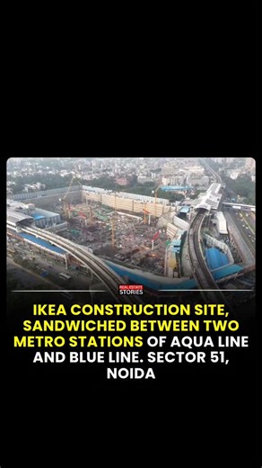 Real Estate Stories on Instagram: "DMRC's Blue Line-NMRC's Aqua Line Interchange Walkway ...The IKEA construction site is located in Noida Sector 51, behind the Sector 51 (Aqua Line) and Sector 52 (Blue Line) metro stations. Ingka Centres is developing a large mixed-use project with a fully integrated IKEA store, retail, dining, co-working spaces, and a hotel, with a projected completion and opening around 2028. A skywalk is also in the process of being built to connect the two metro stations, e