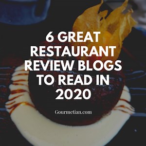 6 Great Restaurant Review Blogs to read in 2022 | Gourmetian