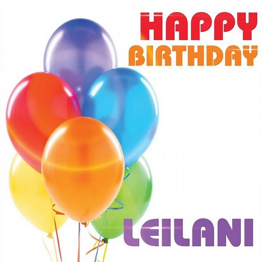 Happy Birthday Leilani