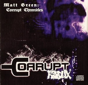 Matt Green - Corrupt Chronicles