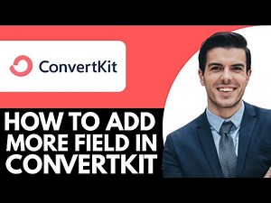 How To Add More Fields In ConvertKit - (2025) Step By Step