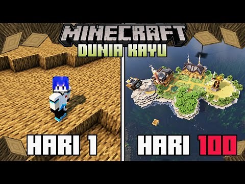 100 Hari Di Minecraft Tapi di Dunia Kayu
