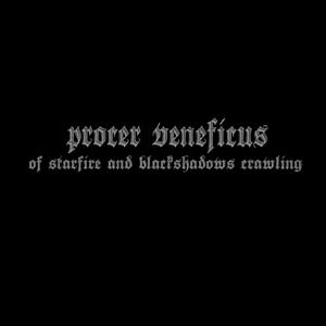 Procer Veneficus - Of Starfire And Blackshadows Crawling