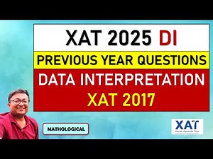 XAT 2025 DATA INTERPRETATION Series || XAT 2017 - Data Interpretation Solutions || XAT DI Solutions