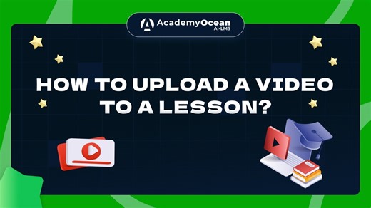How to Upload a Video to a Lesson in LMS | AcademyOcean Tutorial