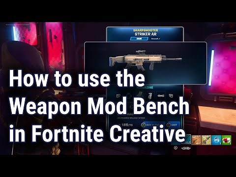 How to use the Weapon Mod Bench in Fortnite Creative