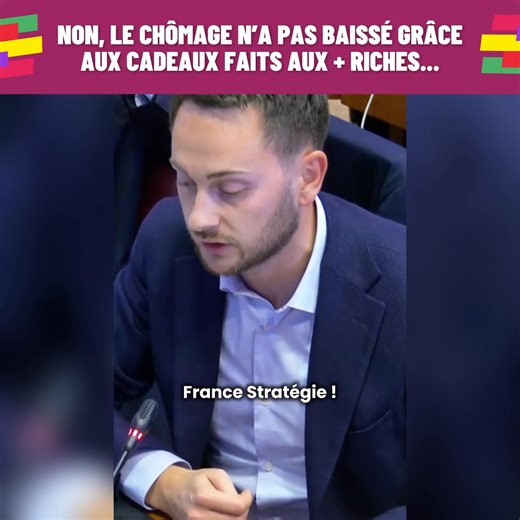 Ce député macroniste veut nous faire croire que le chômage a baissé grâce... aux cadeaux faits aux plus riches ? Non, la baisse du chômage n'est pas liée à la flat tax - autre nom du Prélèvement Forfaitaire Unique (PFU) qui est un allègement de la fiscalité sur les dividendes, mais bien à l'augmentation de l'apprentissage dans notre pays. Et c'est France Stratégie, rattachée à Matignon, qui le dit. Il faut arrêter ces cadeaux aux plus riches à tout-va, qui font que le capital est moins taxé que 