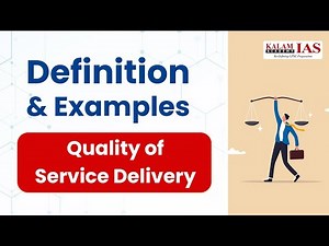 Quality of Service Delivery -Ethics terminologies Series for UPSC by Peeyush Sir | Kalam IAS Academy