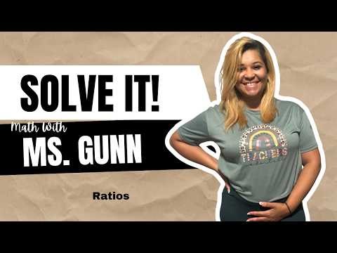 Understanding Ratios – 6th Grade Math with Ms. Gunn